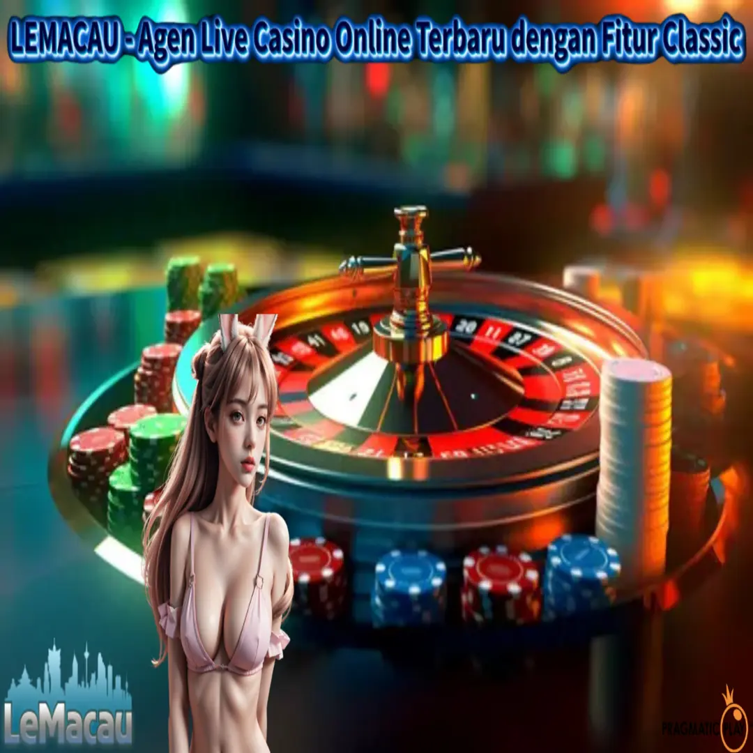 LEMACAU - Agen Live Casino Online dengan bayaran Tercepat